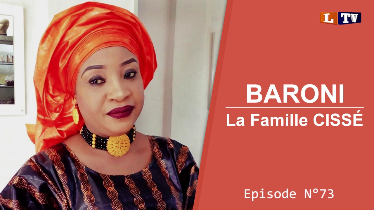 BARONI DE LA RADIO LIBERTÉ || LA FAMILLE CISSÉ  EP73