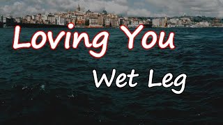 Wet Leg - Loving You (Lyrics)