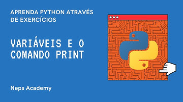 Aprenda Python Através de Exercícios - Aula 04 - Variáveis e o comando Print