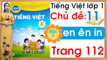 Tiếng việt lớp 1 sách chân trời sáng tạo - Chủ đề 11 - Bài 2 |en ên in |Tiếng việt lớp 1