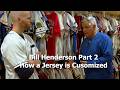 Bill Henderson Interview Part 2 - How a Jersey is Customized