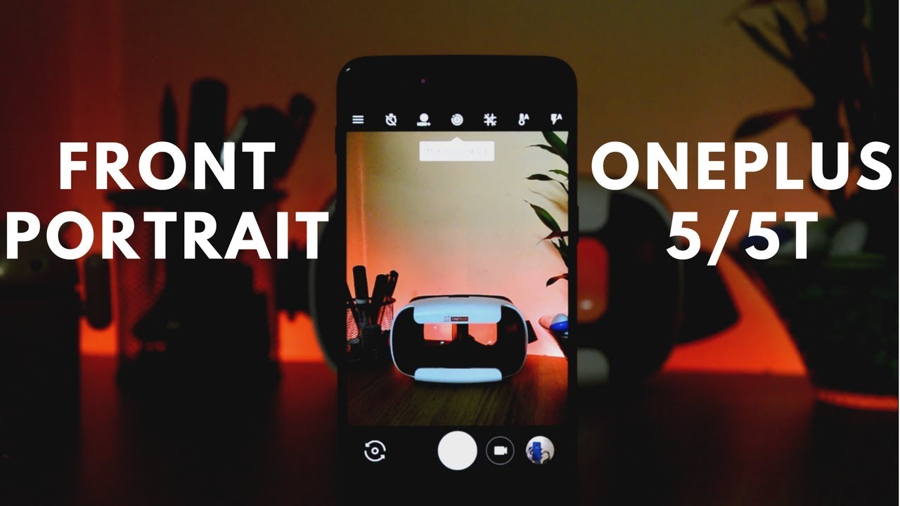 | FIX GCam | Front Portrait on Oneplus 5/5T |ROOT |