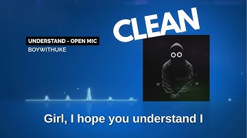 CLEAN  - BoyWithUke "Understand" (Live Performance) | Lyrics + Audio Visualizer