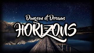 [OMFG STYLE] DUNGEON OF DREAMS - HORIZONS [Reupload: December 22, 2016]