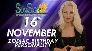 November 16th Zodiac Horoscope Birthday Personality - Scorpio - Part 2