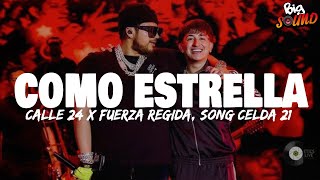 Calle 24 X Fuerza Regida - Como Estrella Letra Song Celda 21
