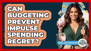 Can Budgeting Prevent Impulse Spending Regret? - Your Guide to Budgeting