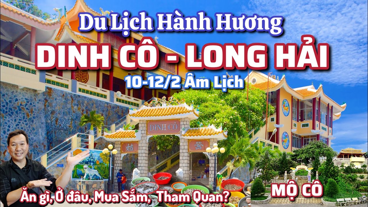Dinh Cô Long Hải - Du Lịch Hành Hương - Tham Quan, Mua Sắm, Ăn Uống, Nghỉ Dưỡng 10-12/2 Âm Lịch.