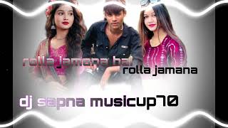Rolla jamana hai dj sapna music Up70 djvikrant