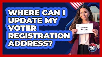 Where Can I Update My Voter Registration Address? - First Time Voter Expert