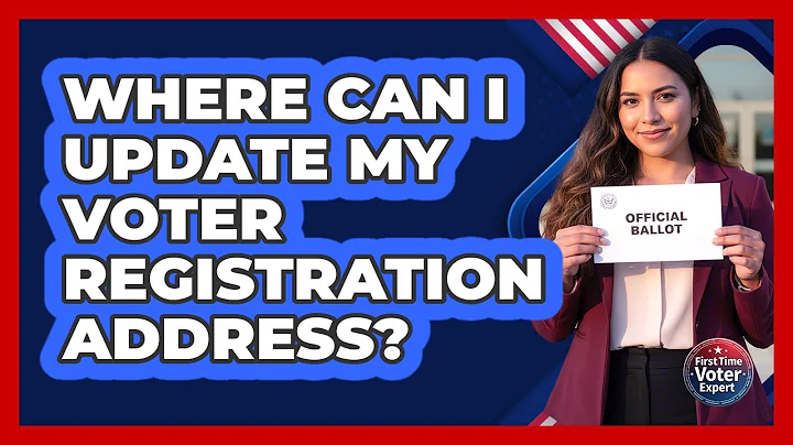 Where Can I Update My Voter Registration Address? - First Time Voter Expert
