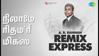 நிலாமே ரிதம் ரீ மிக்ஸ் | A.R. Rahman Remix Express | Shankar Mahadevan Songs |