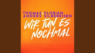 Wir tun es nochmal - Thomas Anders & Florian Silbereisen