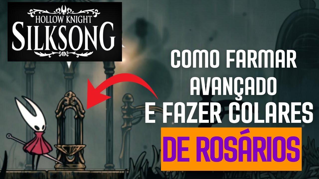HOLLOW KNIGHT: SILKSONG - DICAS DE COMO FARMAR AVANÇADO E  FAZER COLARES DE ROSÁRIO