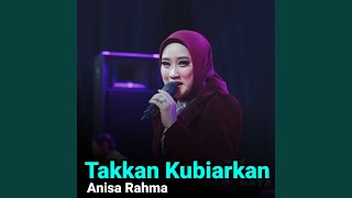 Takkan Kubiarkan