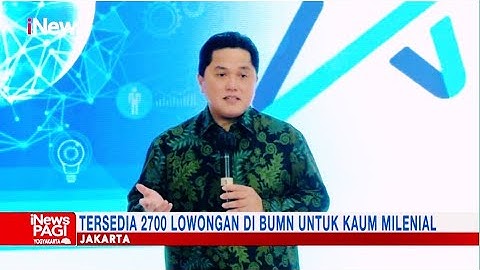 Erick Thohir Buka 2.700 Lowongan Kerja dari 50 BUMN untuk Kaum Milenial #iNewsPagi 13/04