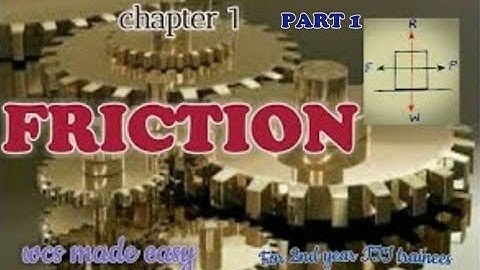 # ITI # WORKSHOP SCIENCE & CALCULATION # FRICTION # PART 1 # 2ND YEAR #