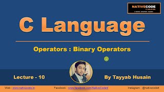 Operators : Binary Operators | Lecture 10 | NativeCode IT Solution | Tayyab Husain | C programming