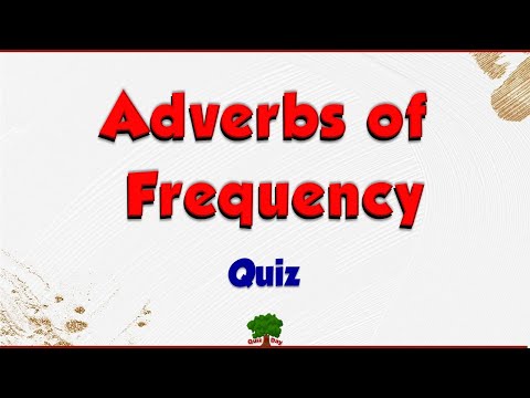 Where To Put Adverbs of Frequency / 20 Questions