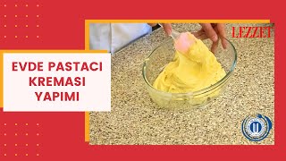 Evde Pastacı Kreması Nasıl Yapılır ? Lezzet Mutfak Okulu