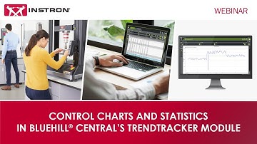 Control Charts and Statistics in Bluehill Central’s TrendTracker Module Webinar