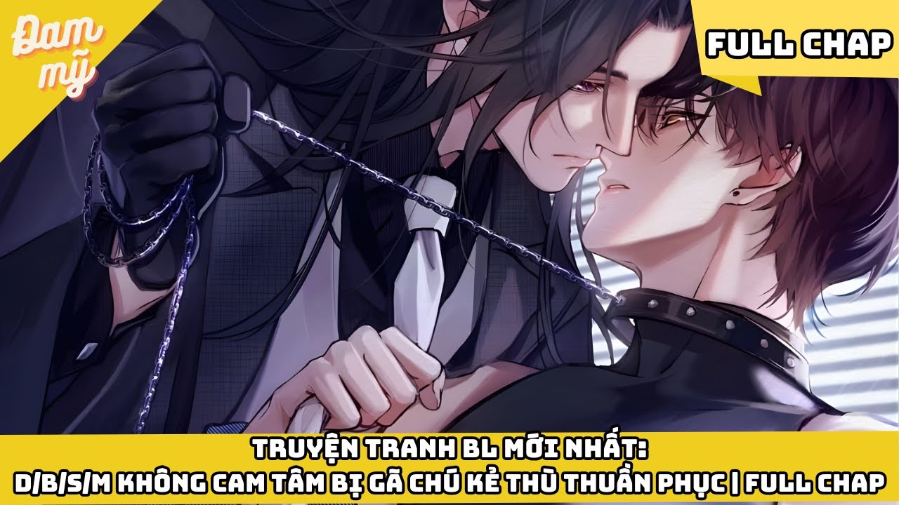Truyện Tranh Bl Mới Nhất:D/B/S/M Không Cam Tâm Bị Gã Chú Kẻ Thù Thuần Phục | Full Chap
