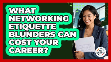 What Networking Etiquette Blunders Can Cost Your Career? - Job Success Network