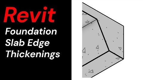 Revit by Dwane - 009 Foundation Slab Edge Thickening
