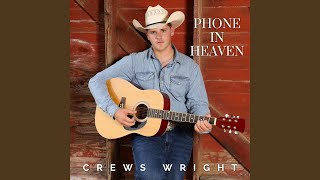 Video thumbnail of "Crews Wright - Phone in Heaven"