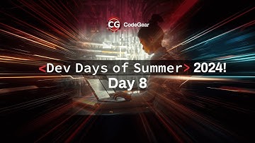 Dev Days of Summer 2024! - Day 8