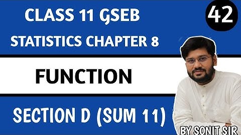 42 | section d sum 11 | chapter 8 function | gseb stat | function stat gseb | class 11 stat gseb |