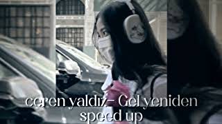 Ceren yaldız - Gel yeniden  speed up