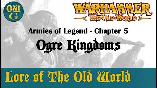 5 - Ogre Kingdoms - Armies of Legend - Lore of the Old World