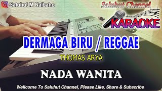 DERMAGA BIRU ll KARAOKE REGGAE ll THOMAS ARYA ll NADA WANITA CIS=DO