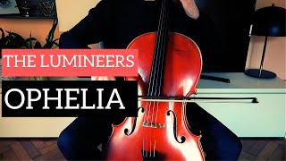 THE LUMINEERS - Ophelia for CELLO (COVER)