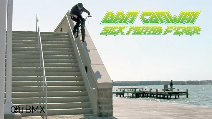 DAN CONWAY - SICK MUTHA F_CKER - GT BMX