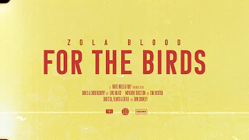 ZOLA BLOOD: FOR THE BIRDS (OFFICIAL VIDEO)