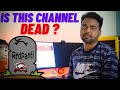 Is this Channel Dead ? | RedPanti