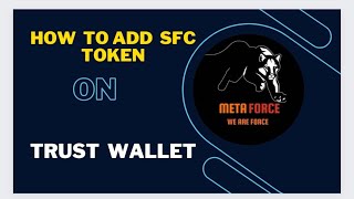 How to Add SFC token on trust wallet #metaforce #nft #forcecoin