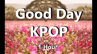 KPOP for a Good Day! | One Hour Beautiful Korean Music for Working, Eating, and Living ❤