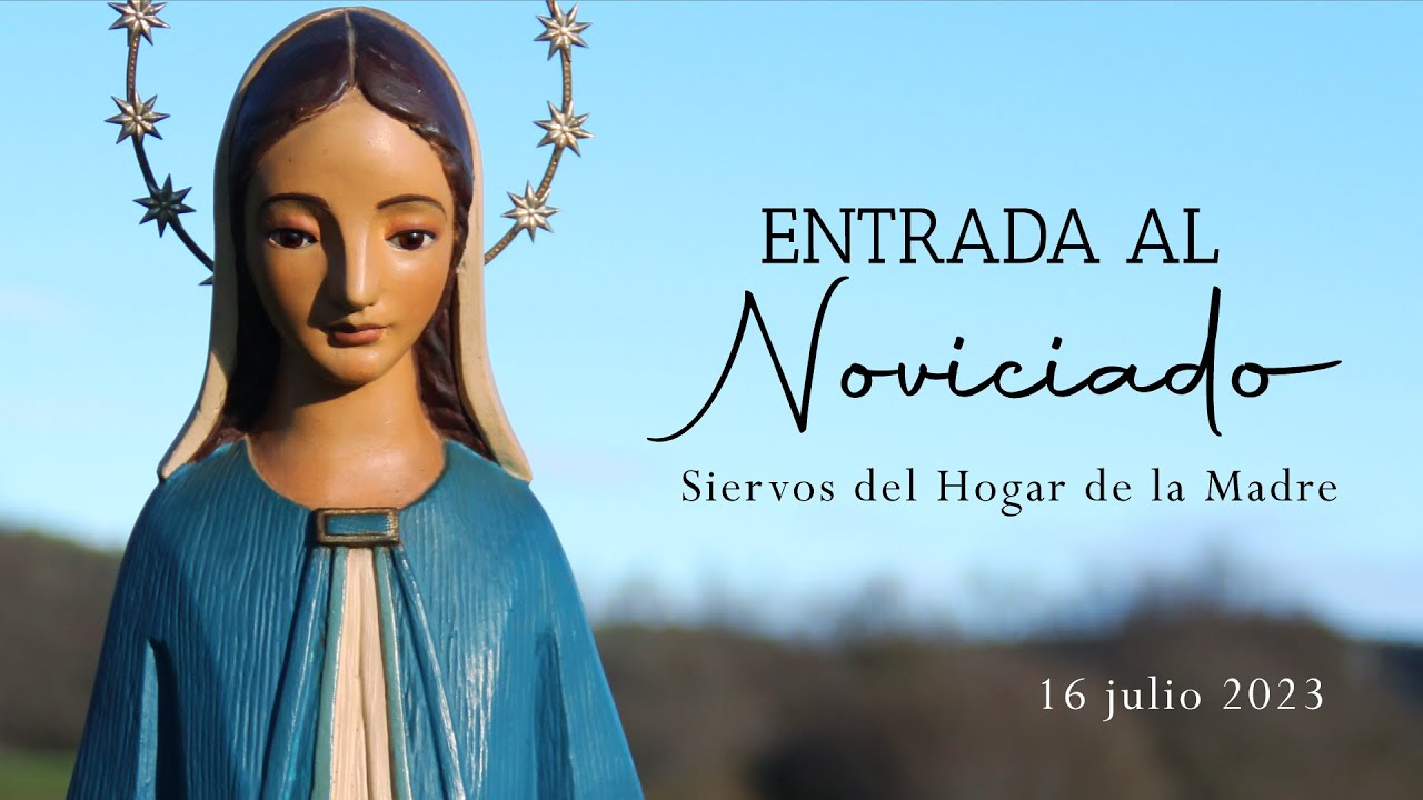Entrada al noviciado Siervos del Hogar de la Madre - YouTube