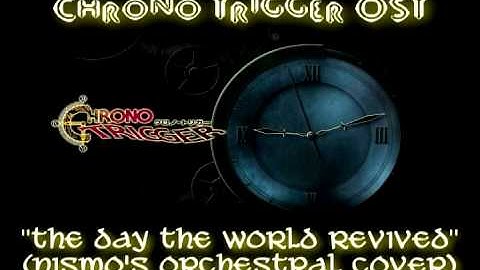 Chrono Trigger OST - The Day The World Revived (Orchestrated)