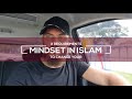 3 requirements to change mindset in islam