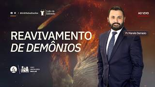 Sermão #343 I Reavivamento de demônios — Pr. Manolo Damasio