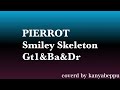 PIERROT:Smiley Skeleton(Gt1&amp;Ba&amp;Dr)