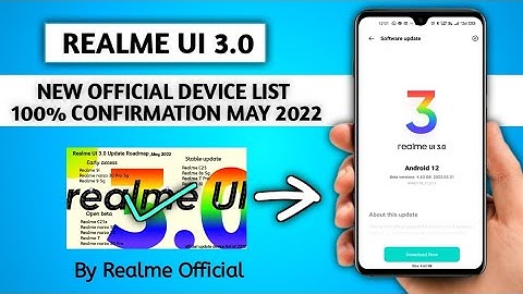 Realme UI 3.0 Android 12 update new official device list,new official roadmap May 2022 100% confirm
