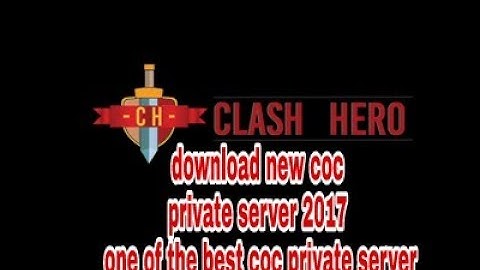 Clash of clans new best private server 2017 !! Coc new private server 2017 clash of Hero