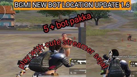 BGMI NEW BOT LOCATION  UPDATE 1.6 || 5 + BOT PAKKA || PLAY WITH STREAMER SEJAL ||