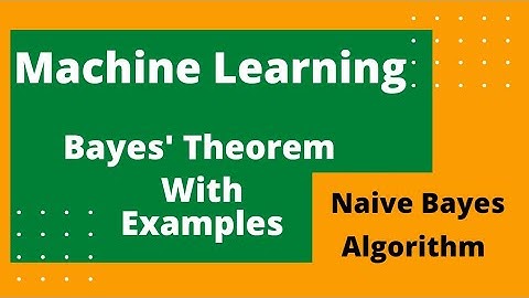 Machine Learning Tutorial 2 - Bayes’ Theorem with Examples
