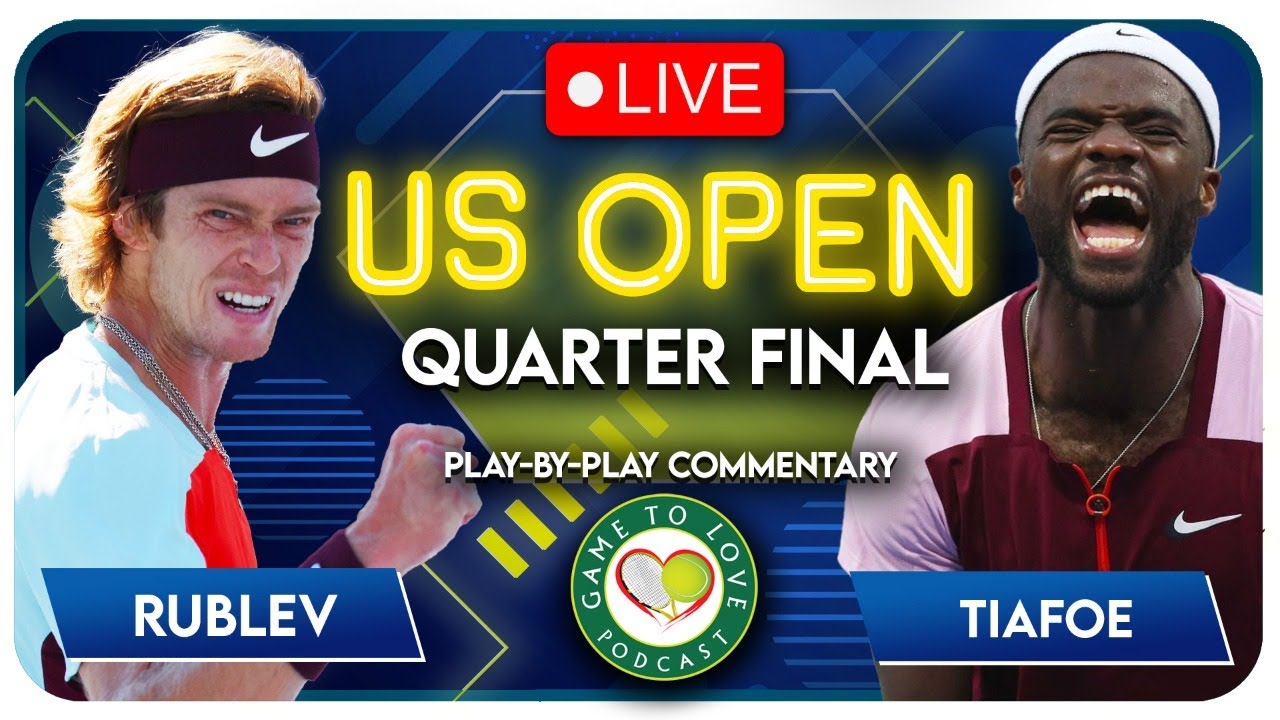 RUBLEV vs TIAFOE US Open 2022 Quarter Final LIVE Tennis Play-By-Play Stream